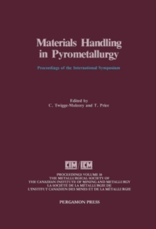 Materials Handling in Pyrometallurgy : Proceedings of the International Symposium on Materials Handling in Pyrometallurgy, Hamilton, Ontario, August 26-30, 1990