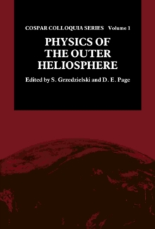 Physics of the Outer Heliosphere : Proceedings of the 1st COSPAR Colloquium Held in Warsaw, Poland, 19-22 September 1989