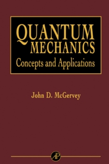 Quantum Mechanics : Concepts and Applications