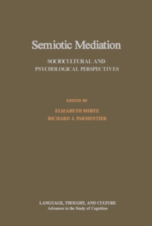 Semiotic Mediation : Sociocultural and Psychological Perspectives