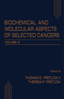 Biochemical and Molecular Aspects of Selected Cancers : Volume 2