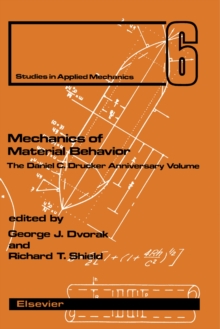 Mechanics of Material Behavior : The Daniel C. Drucker Anniversary Volume