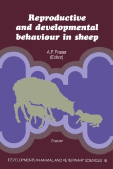 Reproductive and Developmental Behaviour in Sheep : An Anthology from ``Applied Animal Ethology''