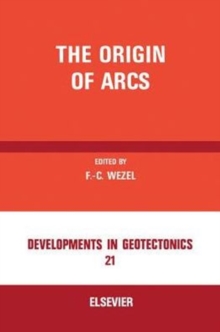 The Origin of Arcs : Invited Papers Presented at the International Conference "The Origin of Arcs", Held at the University of Urbino, Urbino, Italy, September 22nd-25th, 1986