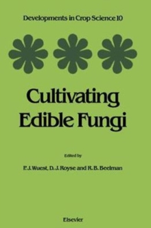 Cultivating Edible Fungi : International Symposium on Scientific and Technical Aspects of Cultivating Edible Fungi (IMS 86), July 15 - 17, 1986 Proceedings