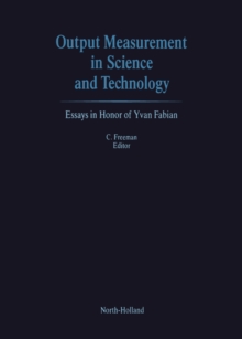 Output Measurement in Science and Technology : Essays in Honor of Yvan Fabian