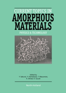 Current Topics in Amorphous Materials : Physics & Technology