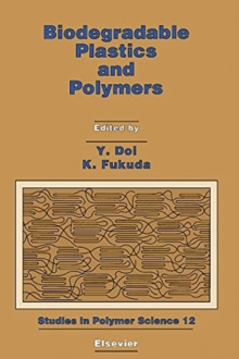 Biodegradable Plastics and Polymers : Proceedings of the Third International Scientific Workshop on Biodegradable Plastics and Polymers, Osaka, Japan, November 9-11, 1993