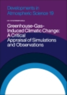 Greenhouse-Gas-Induced Climatic Change : A Critical Appraisal of Simulations and Observations