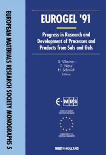 Eurogel '91 : Progress in Research and Development of Processes and Products from Sols and Gels