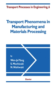 Transport Phenomena in Manufacturing and Materials Processing