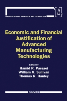 Economic and Financial Justification of Advanced Manufacturing Technologies