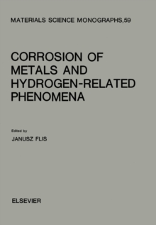 Corrosion of Metals and Hydrogen-Related Phenomena : Selected Topics