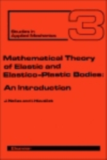 Mathematical Theory of Elastic and Elasto-Plastic Bodies : An Introduction