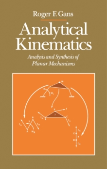 Analytical Kinematics : Analysis and Synthesis of Planar Mechanisms