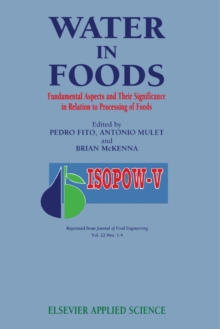 Water in Foods : Fundamental Aspects and Their Significance in Relation to Processing of Foods