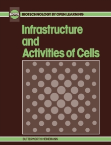 Infrastructure and Activities of Cells : Biotechnology by Open Learning