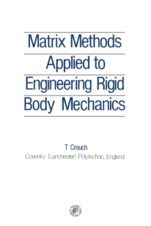 Matrix Methods Applied to Engineering Rigid Body Mechanics