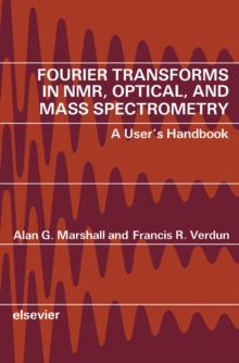 Fourier Transforms in NMR, Optical, and Mass Spectrometry : A User's Handbook