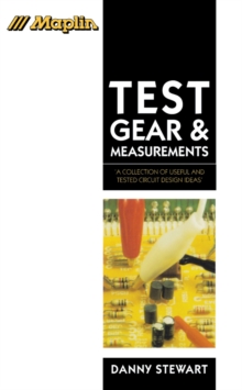 Test Gear and Measurements : A Collection of Useful and Tested Circuit Design Ideas'