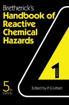 Bretherick's Handbook of Reactive Chemical Hazards : An indexed guide to published data