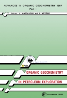 Organic Geochemistry in Petroleum Exploration : Proceedings of the 13th International Meeting on Organic Geochemistry, Venice, Italy 21-25 September 1987