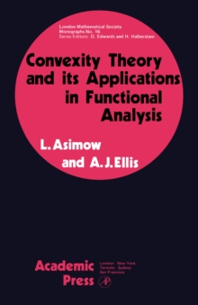 Convexity Theory and its Applications in Functional Analysis