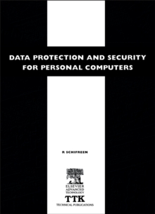 Data Protection and Security for Personal Computers : A manager's guide to improving the confidentiality, availability and integrity of data on Personal Computers and Local Area Networks