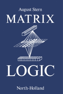 Matrix Logic : Theory and Applications