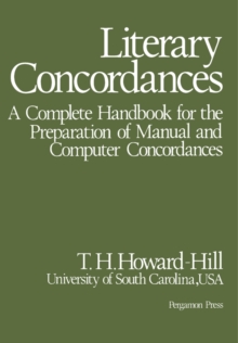 Literary Concordances : A Complete Handbook for the Preparation of Manual and Computer Concordances