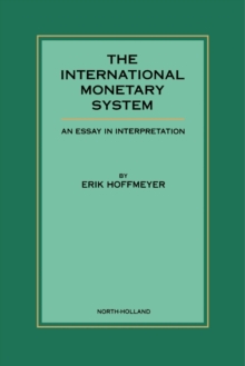 The International Monetary System : An Essay in Interpretation