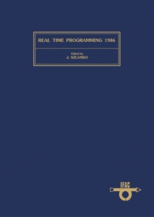 Real Time Programming 1986 : Proceedings of the 14th IFAC/IFIP Workshop, Lake Balaton, Hungary, 26-28 May 1986