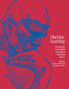 Machine Learning Proceedings 1991 : Proceedings of the Eighth International Workshop (ML91)