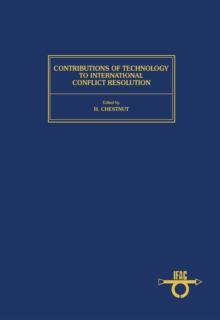 Contributions of Technology to International Conflict Resolution : Proceedings of the IFAC Workshop, Cleveland, Ohio, USA, 3-5 June 1986