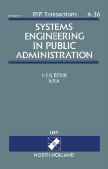 Systems Engineering in Public Administration : Proceedings of the IFIP TC8/WG8.5 Working Conference on Systems Engineering in Public Administration, Luneburg, Germany, 3-5 March 1993