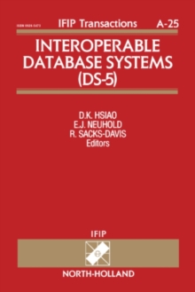 Interoperable Database Systems (DS-5) : Proceedings of the IFIP WG2.6 Database Semantics Conference on Interoperable Database Systems (DS-5) Lorne, Victoria, Australia, 16-20 November, 1992