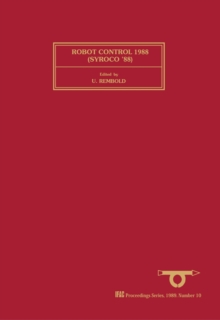 Robot Control 1988 (SYROCO'88) : Selected Papers from the 2nd IFAC Symposium, Karlsruhe, FRG, 5-7 October 1988