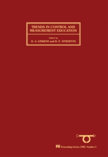 Trends in Control and Measurement Education : Selected Papers from the IFAC Symposium, Swansea, UK, 11-13 July 1988