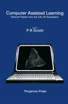 Computer Assisted Learning : Selected Proceedings from the CAL 81 Symposium, University of Leeds, 8-10 April 1981