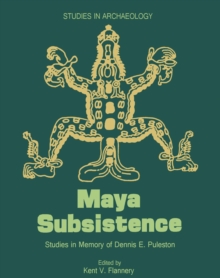 Maya Subsistence : Studies in Memory of Dennis E. Puleston