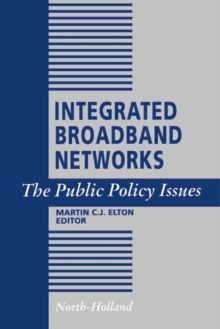 Integrated Broadband Networks : The Public Policy Issues