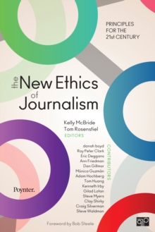 The New Ethics Of Journalism : Principles For The 21st Century