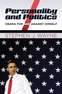 Personality And Politics : Obama For And Against Himself