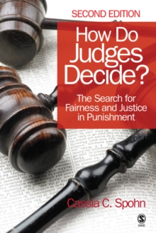 How Do Judges Decide? : The Search For Fairness And Justice In Punishment