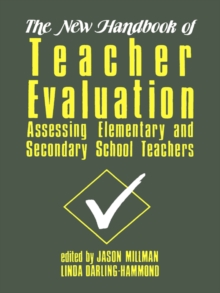 The New Handbook of Teacher Evaluation : Assessing Elementary and Secondary School Teachers