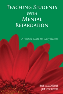 Teaching Students With Mental Retardation : A Practical Guide for Every Teacher