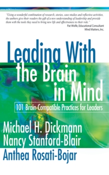 Leading With the Brain in Mind : 101 Brain-Compatible Practices for Leaders