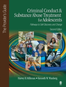 Criminal Conduct And Substance Abuse Treatment For Adolescents: Pathways To Self-Discovery And Change : The Provider's Guide