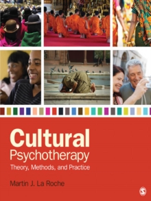 Cultural Psychotherapy : Theory, Methods, And Practice