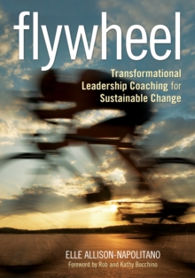 Flywheel : Transformational Leadership Coaching for Sustainable Change